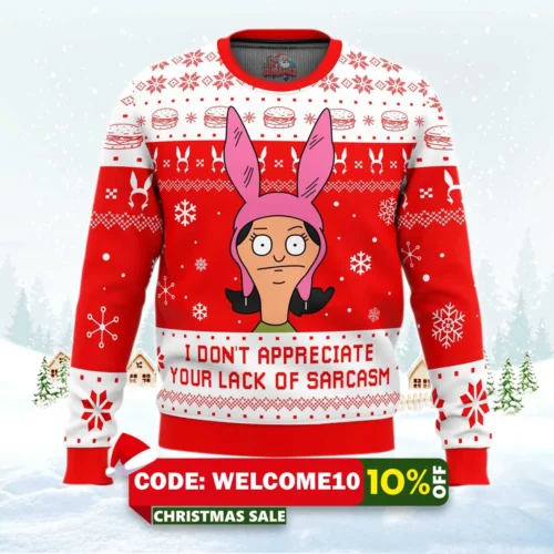 i dont appreciate your lack of sarcasm bob's burgers ugly christmas sweater 1
