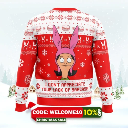 i dont appreciate your lack of sarcasm bob's burgers ugly christmas sweater 2