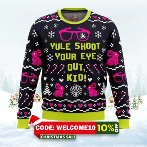 yule shoot your eye out a christmas story ugly christmas sweater 1